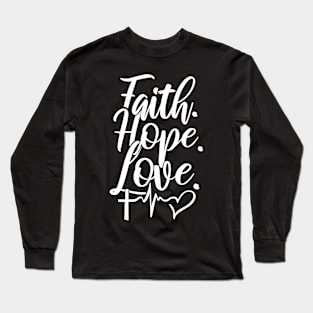 'Faith. Hope. Love.' Amazing Christians Cross Long Sleeve T-Shirt